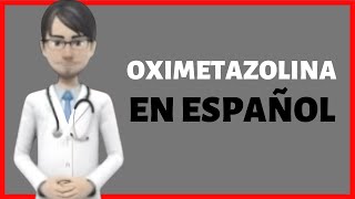 OXIMETAZOLINA oxymetazoline review EN ESPAÑOL [upl. by Yadnus]