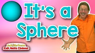 Its a Sphere  3D Shapes Song for Kids  Jack Hartmann [upl. by Boccaj944]