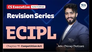 ECIPL Chapter 11 Competition Act I Revision Lec 1  CS Executive ECIPL  Adv Chirag Chotrani [upl. by Julius]