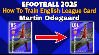 Martin Odegaard Max Training Tutorial In Efootball 2025  martin odegaard efootball 2025 training [upl. by Eizle]