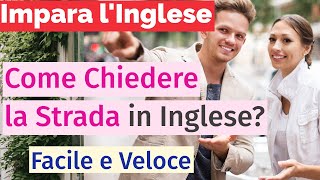 Come Chiedere Indicazioni Stradali in Inglese Frasi Essenziali per Principianti [upl. by Parette]