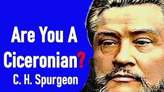 Are You A Ciceronian  Charles Spurgeon Devotional [upl. by Zat]