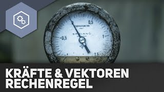 Kräfte als Vektoren Rechenregeln  Technische Mechanik Grundlagen 1 [upl. by Abla94]