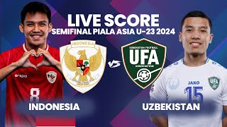 🔴LIVE SKOR Timnas U23 Indonesia Vs Uzbekistan  Semifinal Piala Asia U23 2024 [upl. by Airres722]