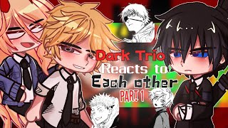 •Dark trio reacts•CSM PART 1 Gacha amp anime [upl. by Proulx]