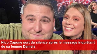 Nico Capone sort du silence après le message inquiétant de sa femme Daniela [upl. by Relyks831]