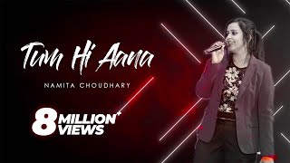 Tum Hi Aana  Female Cover  Extended Version  Marjaavaan  Namita Choudhary  Jubin Nautiyal [upl. by Posner]