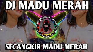 DJ SECANGKIR MADU MERAH MENYIRAMI HATI KITA BERDAUN ASMARA REMIX TIKTOK VIRAL TERBARU 2022 [upl. by Agnella]