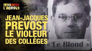 Faites Entrer lAccusé  JeanJacques Prévost le vileur des collèges [upl. by Gschu]