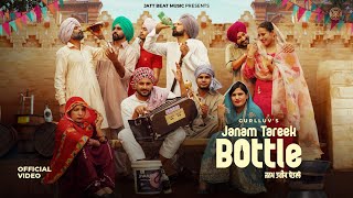 JANAM TAREEK BOTTLE Official Video  GurLLuv inder chhajli Laddi Gill  New Punjabi Songs 2024 [upl. by Nyloj]