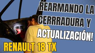 Rearmando la cerradura de la puerta y PRODUCTOS NUEVOS  Renault 18 TX 92 [upl. by Nomelihp]