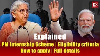 Explained PM Internship Scheme  Eligibility criteria  How to apply  Details you need to know [upl. by Ybur]