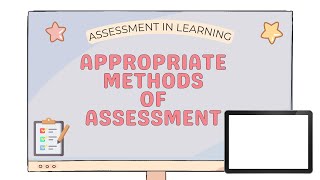 Appropriate Methods of Assessment Assessment in Learning [upl. by Eseerahs]