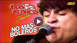 1994  NO MAS BOLEROS  Los Yonics  EN VIVO  Zamacona [upl. by Saleem]