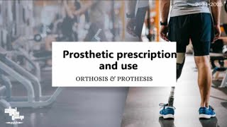 Prosthetic prescription and use Orthosis and Prosthesis lec 3 part 2 lec 4 [upl. by Bernetta]