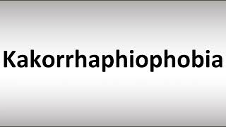 How to Pronounce Kakorrhaphiophobia [upl. by Robbins]