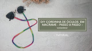 DIY CORDINHA DE ÓCULOS EM MACRAME TUTORIAL PASSO A PASSO  VIAJ’ARTE TUTORIAIS [upl. by Nahtannoj9]