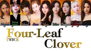 TWICE トゥワイス  FourLeaf Clover KanRomEng Color Coded Lyrics [upl. by Gerdy]