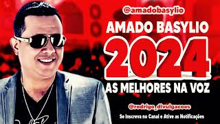 AMADO BASYLIO  AS MELHORES NA VOZ  CD 2024 [upl. by Einttirb54]