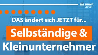 Neues Gesetz DAS ändert sich JETZT für Selbständige amp Kleinunternehmer [upl. by Adnalro]