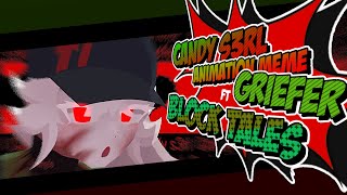 CANDY S3RL MEME  Block Tales Griefer [upl. by Kenimod]