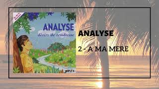 ANALYSE  A MA MERE [upl. by Elysee]