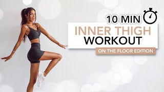 10 MIN INNER THIGH WORKOUT On The Floor Edition  Tightens Your Inner Thighs  Eylem Abaci [upl. by Margarita]