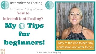 Intermittent Fasting for Todays Aging Woman  5 Tips for Beginner Intermittent Fasters [upl. by Ahsiyt]