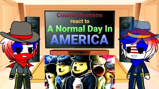 Countryhumans react to A Normal Day In AMERICA [upl. by Lonnard]