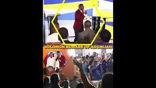 SOLOMON BEWARE OF ADONIJAH [upl. by Normandy]