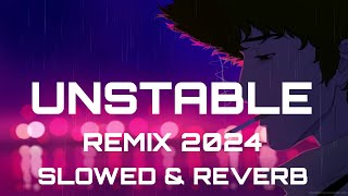 unstable remix slowed  lyrics  reverb 2024 by Misha Ayvazyan [upl. by Treva]