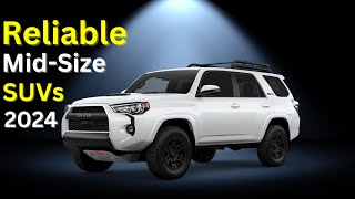 The 10 Most Reliable Midsize SUVs for 2024 [upl. by Idhem]