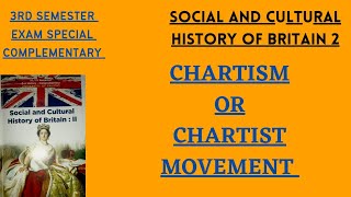 3RD SEMESTER COMPLEMENTARYCHARTISM OR CHARTIST MOVEMENTBRITISH HISTORYCALICUT UNIVERSITY [upl. by Ezalb]