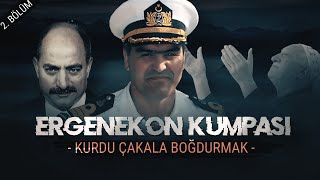 ERGENEKON KUMPASI 2  Kurdu Çakala Boğdurmak [upl. by Erv]