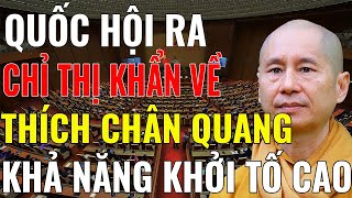 Quốc Hội Họp Khẩn Ra Chỉ ThịquotVề Vụ Bằng Giả Của Sư Thích Chân Quang Khả Năng Dính Án Nặng nhiều năm [upl. by Biddy53]