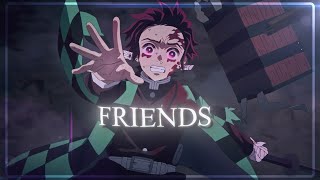 Friends I Kimetsu No Yaiba AMVEdit 4K [upl. by Keese442]