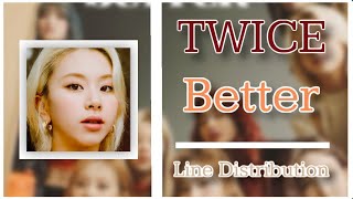 Better  TWICE   Line Distribution [upl. by Joanna356]