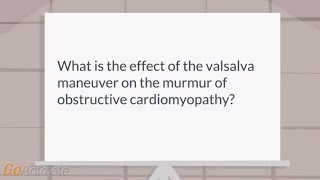 What is the effect of the valsalva maneuver on the murmur of obstructive cardiomyopathy [upl. by Jadwiga247]