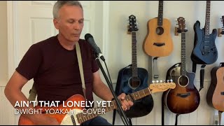 Aint That Lonely Yet  Dwight Yoakam Mark Russell cover [upl. by Inanaup]