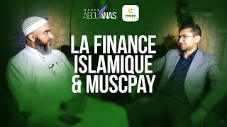 LA FINANCE ISLAMIQUE ET MUSCPAY  NADER ABOU ANAS [upl. by Harp]