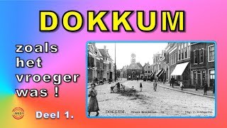 DOKKUM zoals het vroeger was DEEL 1 [upl. by Timmons166]