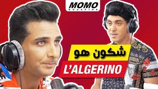 L’Algerino avec Momo  شكون هو L’Algerino [upl. by Rivy]