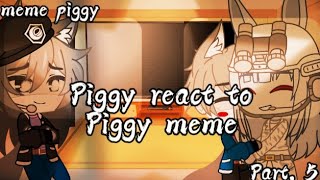 🍃Piggy react to Piggy meme🍃🐷Piggy meme🐷 Part 5 🚹Ft Willow William amp Daisy🚹 [upl. by Lebana]