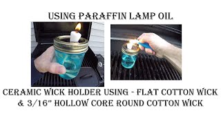 Using Paraffin Lamp Oil With Flat Cotton Wick  316quot Hollow Core Round Cotton Wick [upl. by Earahs]