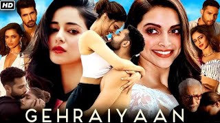 Gehraiyaan Full Movie  Deepika Padukone Siddhant Chaturvedi Ananya Panday  HD Reviews amp Facts [upl. by Anelliw]