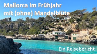 Reisebericht Mallorca im Frühjahr mit ohne Mandelblüte [upl. by Aimak242]