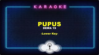 Pupus  Dewa 19 quotLower Keyquot Karaoke Version [upl. by Irita790]