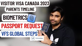 Parents Visitor Visa TIMELINE  BIOMETRICS  PASSPORT REQUEST STEPS  VFS Global  Canada 2023 [upl. by Eldnek48]