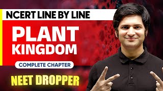 PLANT KINGDOM 1 Shot  NCERT Line by Line  BOTANY Chapter 4  NEET [upl. by Ocirederf]