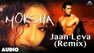 Moksha  Jaan Leva Remix Full Audio Song Arjun Rampal  Manisha Koirala [upl. by Eniahpets]